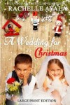 Book cover for A Wedding for Christmas (Large Print Edition)