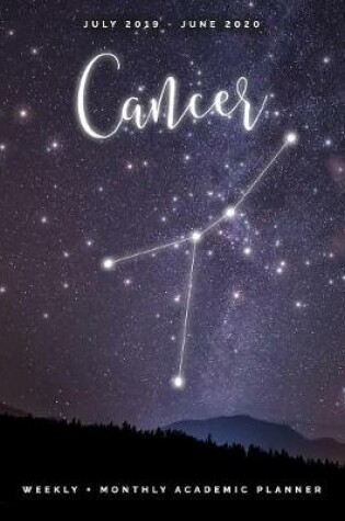 Cover of Cancer July 2019 - June 2020 Weekly + Monthly Academic Planner