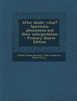 Book cover for After Death--What? Spiritistic Phenomena and Their Interpretation