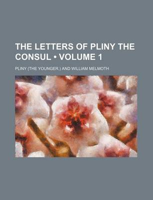 Book cover for The Letters of Pliny the Consul (Volume 1 )