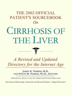 Cover of The 2002 Official Patient's Sourcebook on Cirrhosis of the Liver