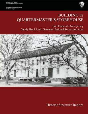 Book cover for Building 32 Quartermaster's Storehouse, Fort Hancock