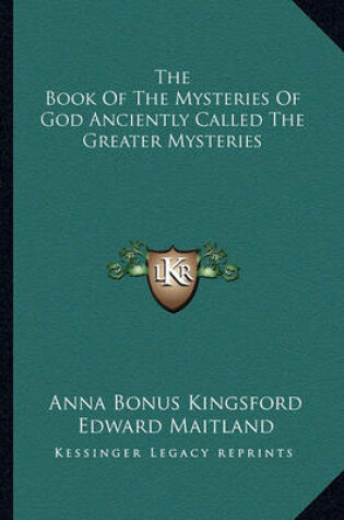Cover of The Book of the Mysteries of God Anciently Called the Greater Mysteries