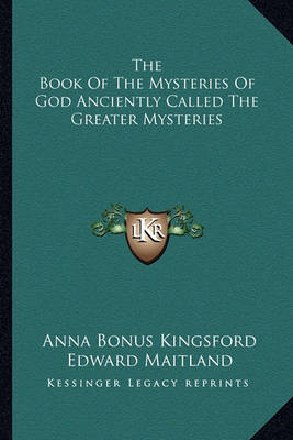 Book cover for The Book of the Mysteries of God Anciently Called the Greater Mysteries