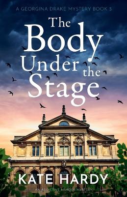 The Body Under the Stage by Kate Hardy