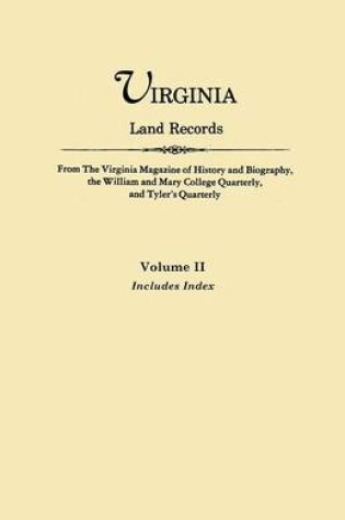 Cover of Virginia Land Records. From The Virginia Magazine of History and Biography, the WIlliam and Mary College Quarterly, and Tyler's Quarterly. VOLUME II