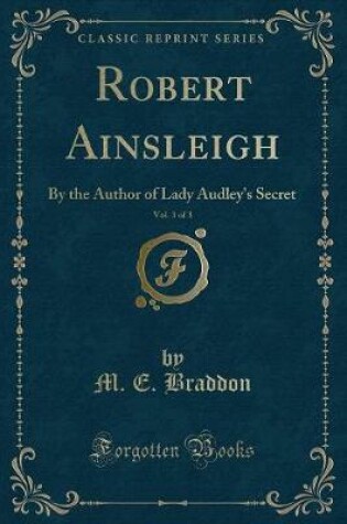 Cover of Robert Ainsleigh, Vol. 3 of 3