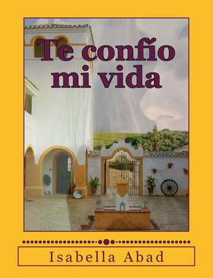 Book cover for Te Conf o Mi Vida