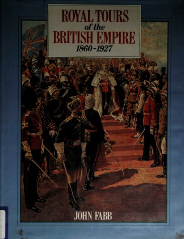 Cover of Royal Tours of the British Empire, 1860-1927