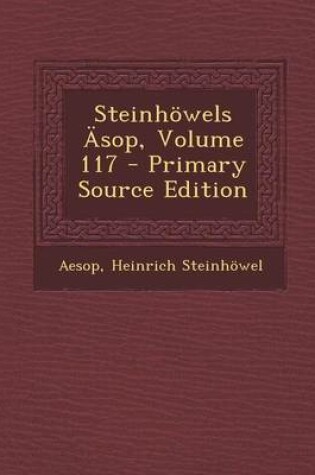 Cover of Steinhowels Asop, Volume 117 - Primary Source Edition