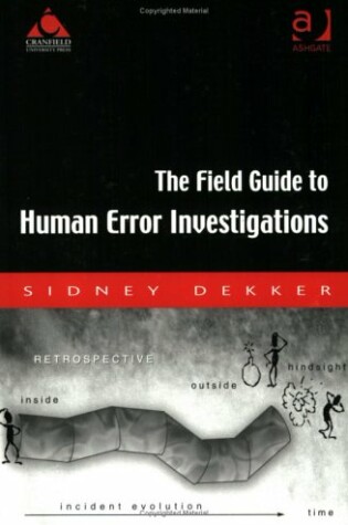 Cover of The Field Guide to Human Error Investigations