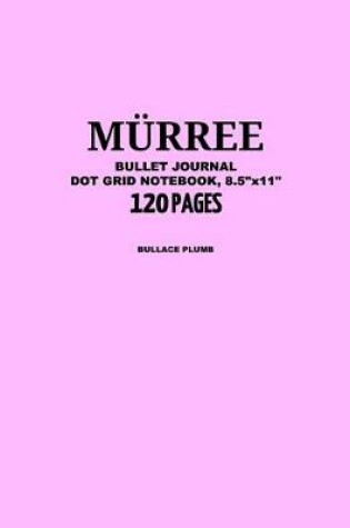 Cover of Murree Bullet Journal, Bullace Plumb, Dot Grid Notebook, 8.5 X 11, 120 Pages