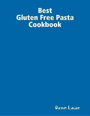 Book cover for Best Gluten Free Pasta Cookbook