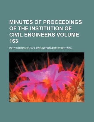 Book cover for Minutes of Proceedings of the Institution of Civil Engineers Volume 163