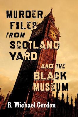 Book cover for Murder Files from Scotland Yard and the Black Museum