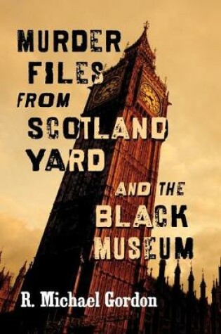 Cover of Murder Files from Scotland Yard and the Black Museum