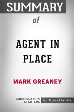 Cover of Summary of Agent in Place by Mark Greaney