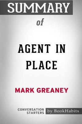 Book cover for Summary of Agent in Place by Mark Greaney