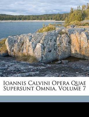 Book cover for Ioannis Calvini Opera Quae Supersunt Omnia, Volume 7