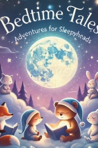 Cover of Bedtime Tales - Adventures for Sleepyheads.