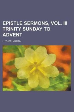 Cover of Epistle Sermons, Vol. III Trinity Sunday to Advent