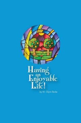 Cover of Having An Enjoyable Life!