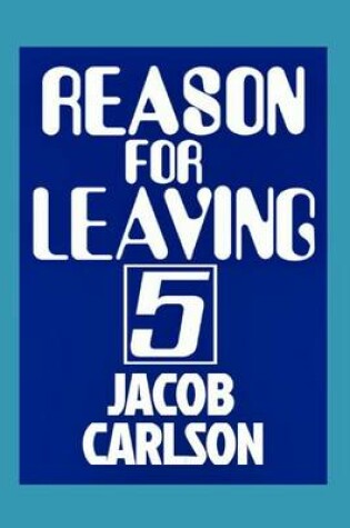 Cover of Reason for Leaving 5