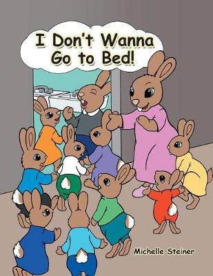 Book cover for I Don't Wanna Go to Bed!