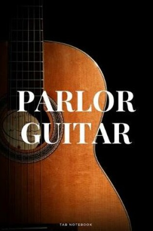 Cover of Parlor Guitar Tab Notebook