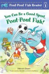 Book cover for You Can Be a Good Sport, Pout-Pout Fish!