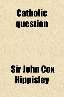 Book cover for Catholic Question; Substance of the Speech