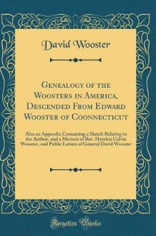 Cover of Genealogy of the Woosters in America, Descended from Edward Wooster of Coonnecticut