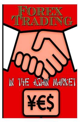 Cover of Forex Trading in the Asian Market