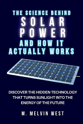 Cover of The Science Behind SOLAR POWER and How It Actually Works