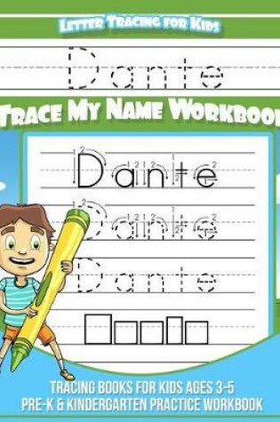 Cover of Dante Letter Tracing for Kids Trace My Name Workbook