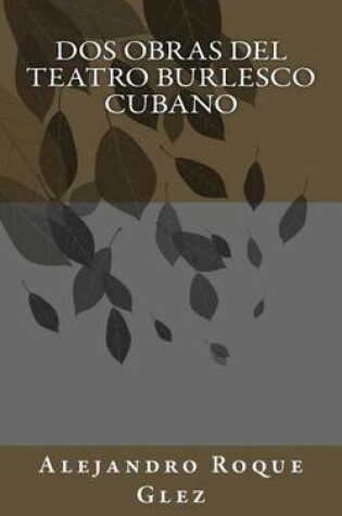 Cover of DOS Obras del Teatro Burlesco Cubano