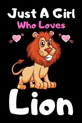 Book cover for Just a girl who loves Lion