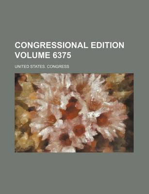 Book cover for Congressional Edition Volume 6375