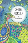 Book cover for Doodle Animals Coloring Book for Grown-Ups 2