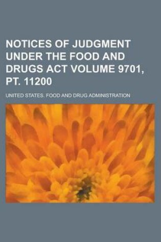 Cover of Notices of Judgment Under the Food and Drugs ACT Volume 9701, PT. 11200