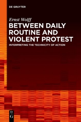 Cover of Between Daily Routine and Violent Protest