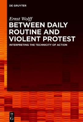 Book cover for Between Daily Routine and Violent Protest