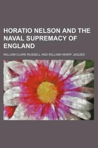 Cover of Horatio Nelson and the Naval Supremacy of England