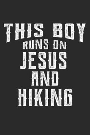 Cover of This Boy Runs on Jesus and Hiking