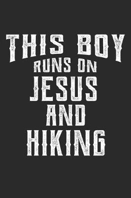 Book cover for This Boy Runs on Jesus and Hiking