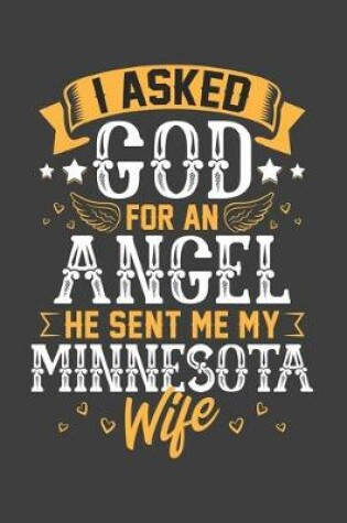 Cover of I Asked God for Angel He sent Me My Minnesota Wife