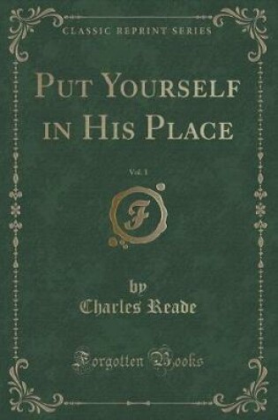 Cover of Put Yourself in His Place, Vol. 1 (Classic Reprint)