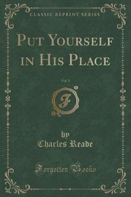 Book cover for Put Yourself in His Place, Vol. 1 (Classic Reprint)