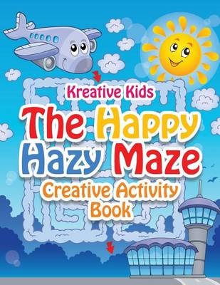 Book cover for The Happy Hazy Maze Creative Activity Book