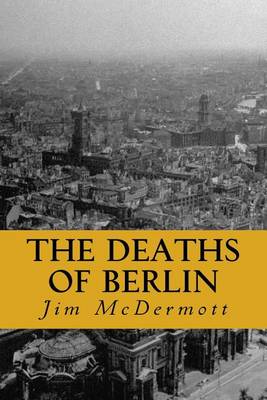 Book cover for The Deaths of Berlin